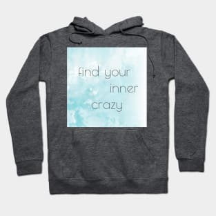 Find Your Inner Crazy Hoodie